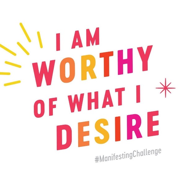 I am worthy of what I desire